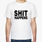 SHIT Happens