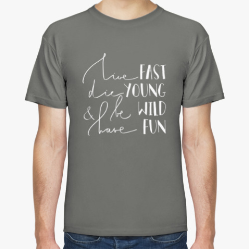 Футболка с принтом Die young, be wild, have fun