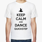 Keep Calm And Dance Quickstep
