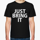 Классическая футболка The Rock - Just Bring It