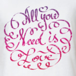 All you need is love