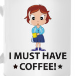 'I must have coffee'