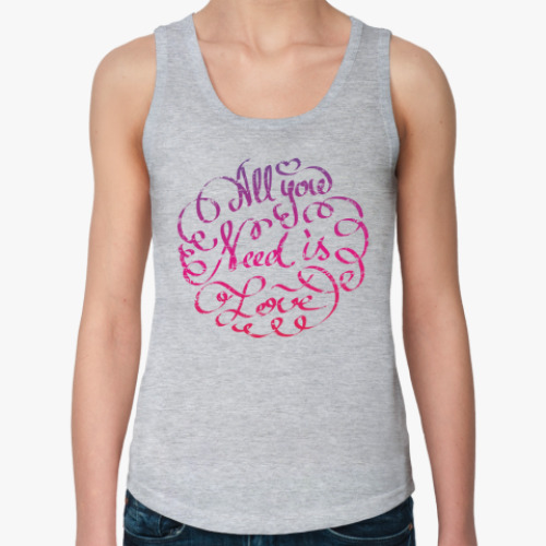 Женская майка с принтом All you need is love