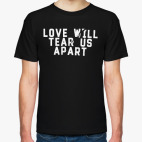 Love will tear us apart