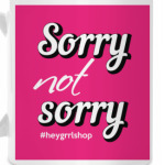 Sorry Not Sorry