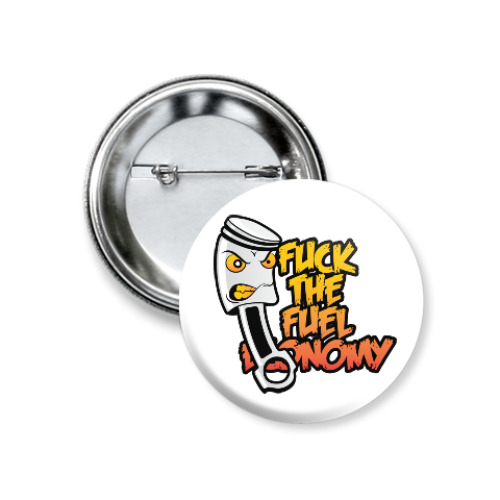 Значок 37мм с принтом Fuck The Fuel Economy
