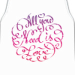 All you need is love