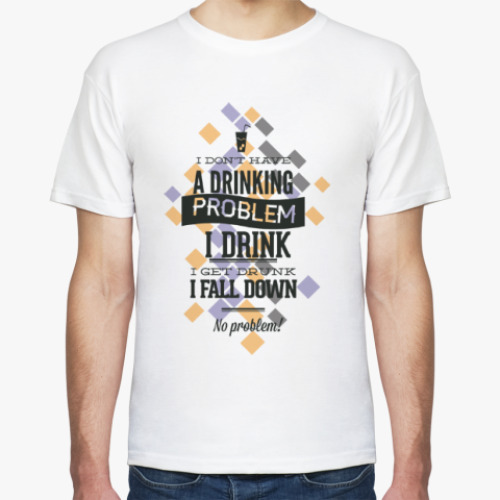 Футболка с принтом Для тех, у кого нет проблем с алкоголем
