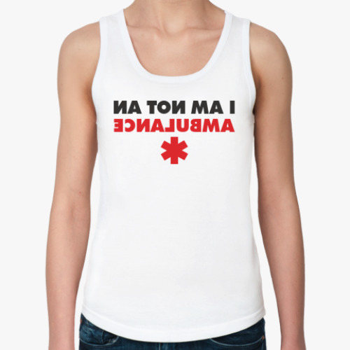 Женская майка с принтом I AM NOT AN AMBULANCE
