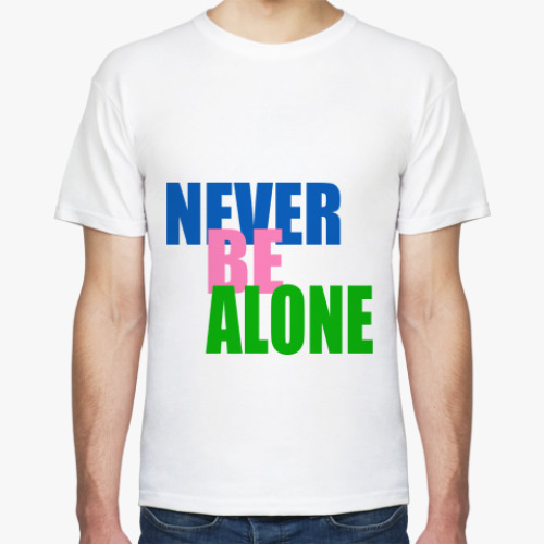 Футболка с принтом Never be alone