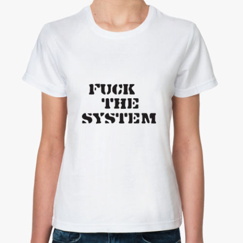 Классическая футболка с принтом Fuck the system