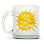 You are my sunshine!
